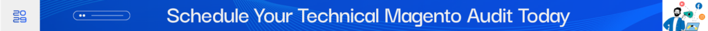 Schedule Your Technical Magento Audit Today